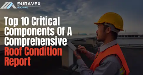 Discover the top 10 essential components of a comprehensive roof condition report to ensure your property is protected and well-maintained.