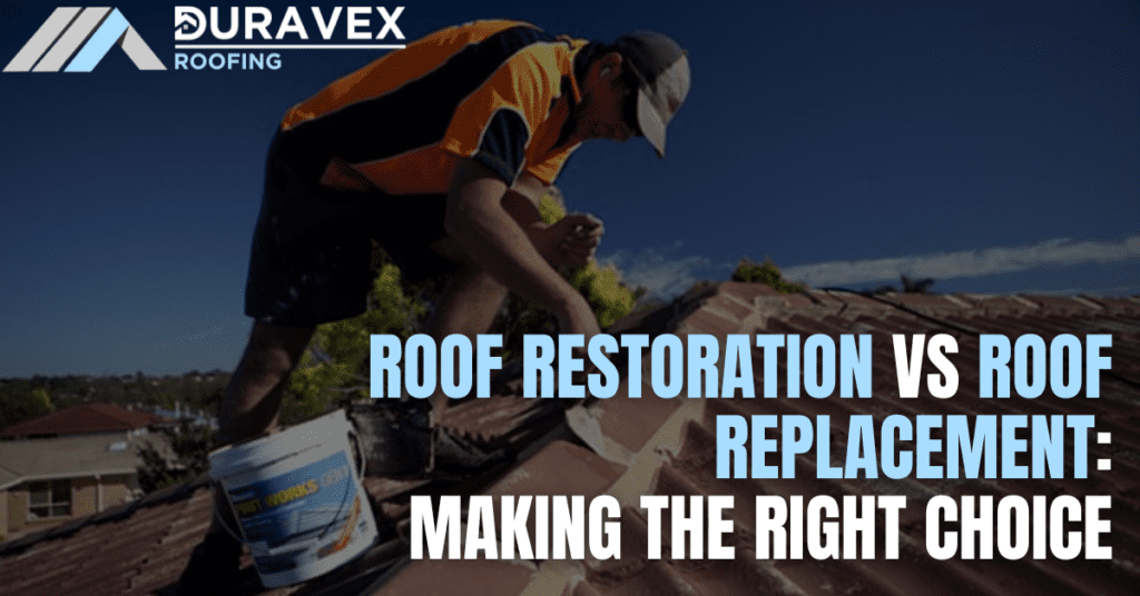 Roof Restoration Vs Roof Replacement: Making The Right Choice