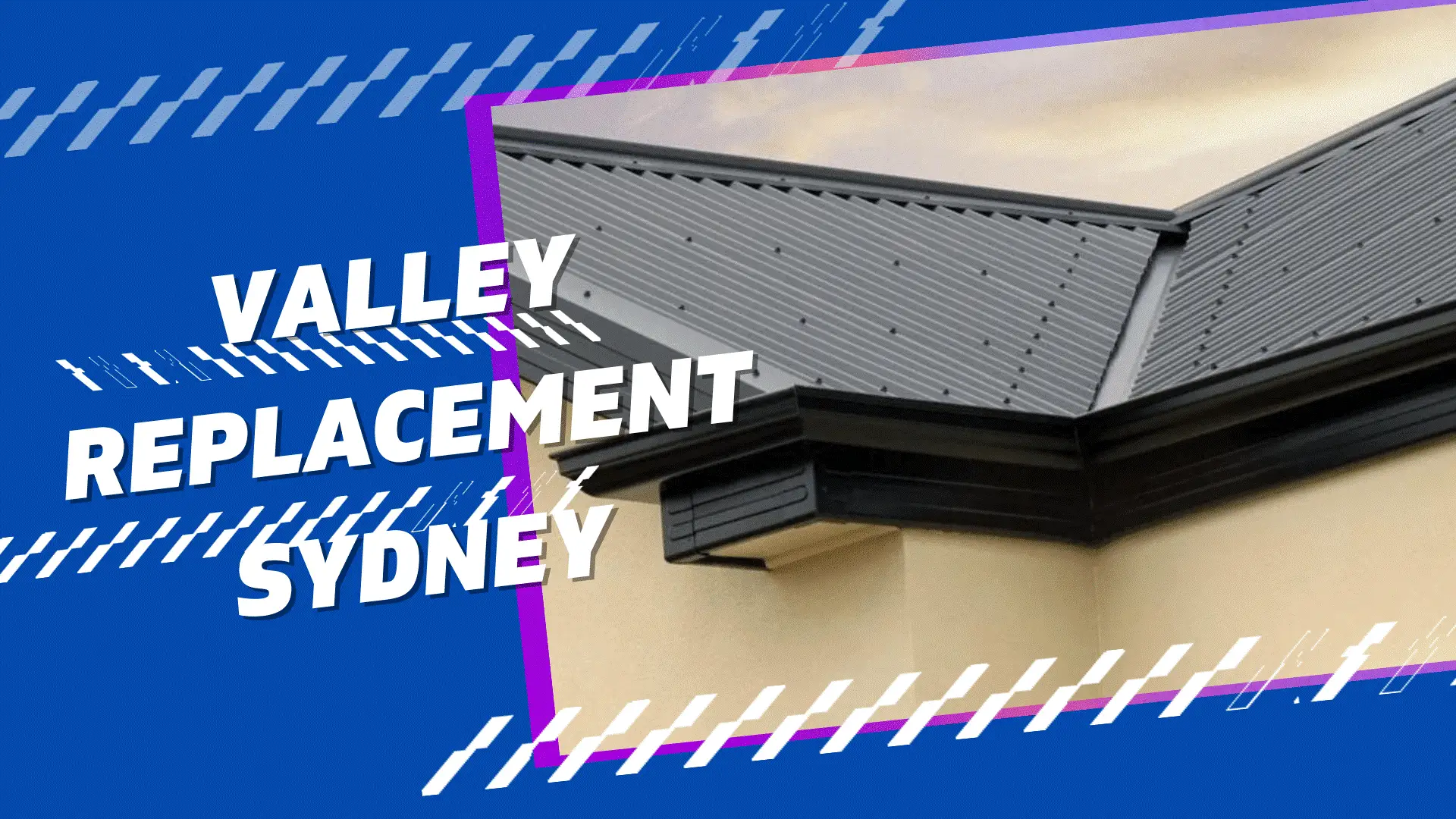 Ensure your roof's longevity with expert valley repair and replacement services in Sydney. Trust our skilled team for quality workmanship and reliable solutions.
